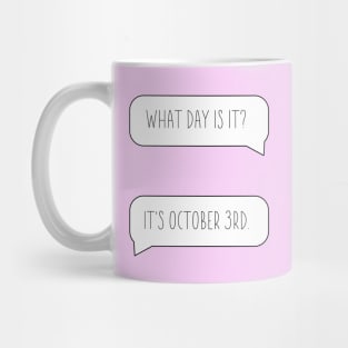 It’s October 3rd Funny Quote Bubbles Mug